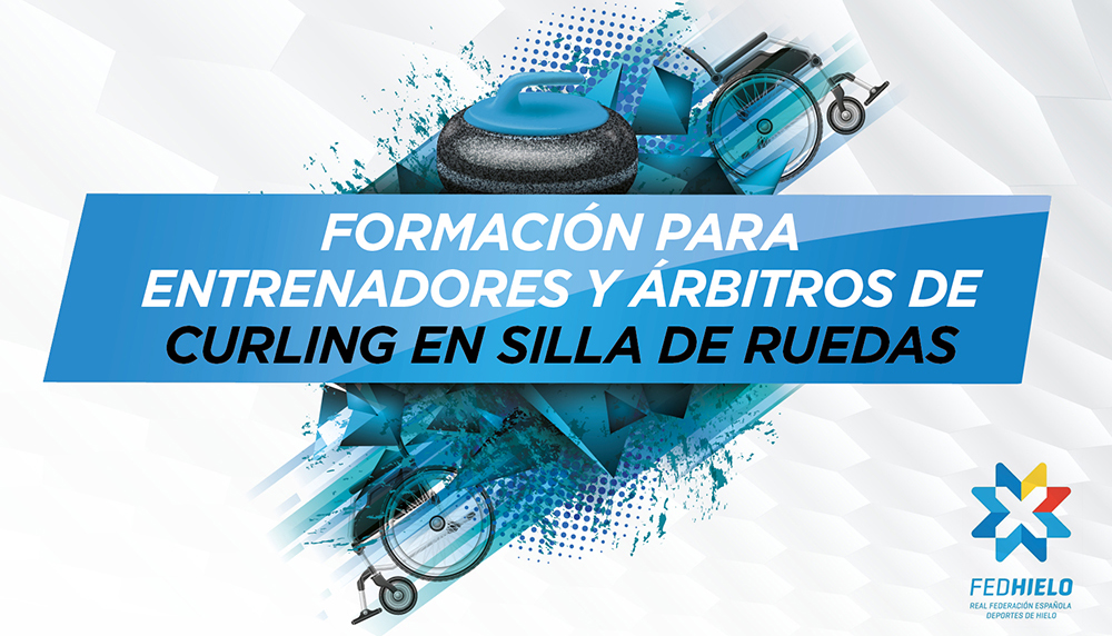, La RFEDH convoca los primeros cursos de formación de árbitros y entrenadores de curling en sillas de ruedas, Real Federación Española Deportes de Hielo