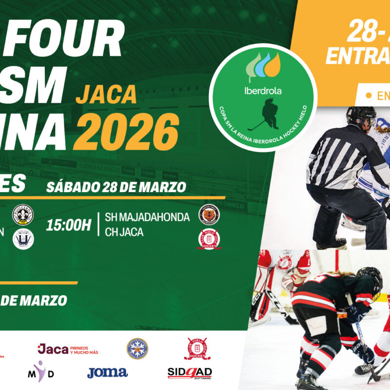 FEDHIELO, Jaca acoge una emocionante Final Four de la Copa de SM la Reina – Iberdrola 2026, Real Federación Española Deportes de Hielo