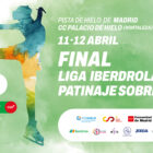 FEDHIELO, La Final de la Liga Iberdrola de Patinaje 2026 vuelve a Madrid con doble espect&aacute;culo, Real Federaci&oacute;n Espa&ntilde;ola Deportes de Hielo